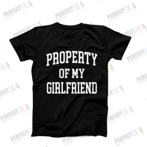 Property of My Girlfriend Shirt – Funny Relationship T-Shirt – Sarcastic Couples Humor Tee for Men, Gift For Boyfriend