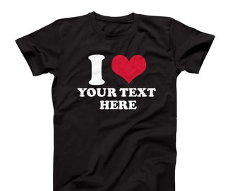 I Herz-Shirt-Gewohnheit, ich liebe Hemd-Gewohnheit, ich Herz-kundenspezifisches Hemd, Ich liebe kundenspezifisches Hemd, Benutzerdefinierte I-Herz-T-Shirt, benutzerdefinierte ich liebe T-Shirt