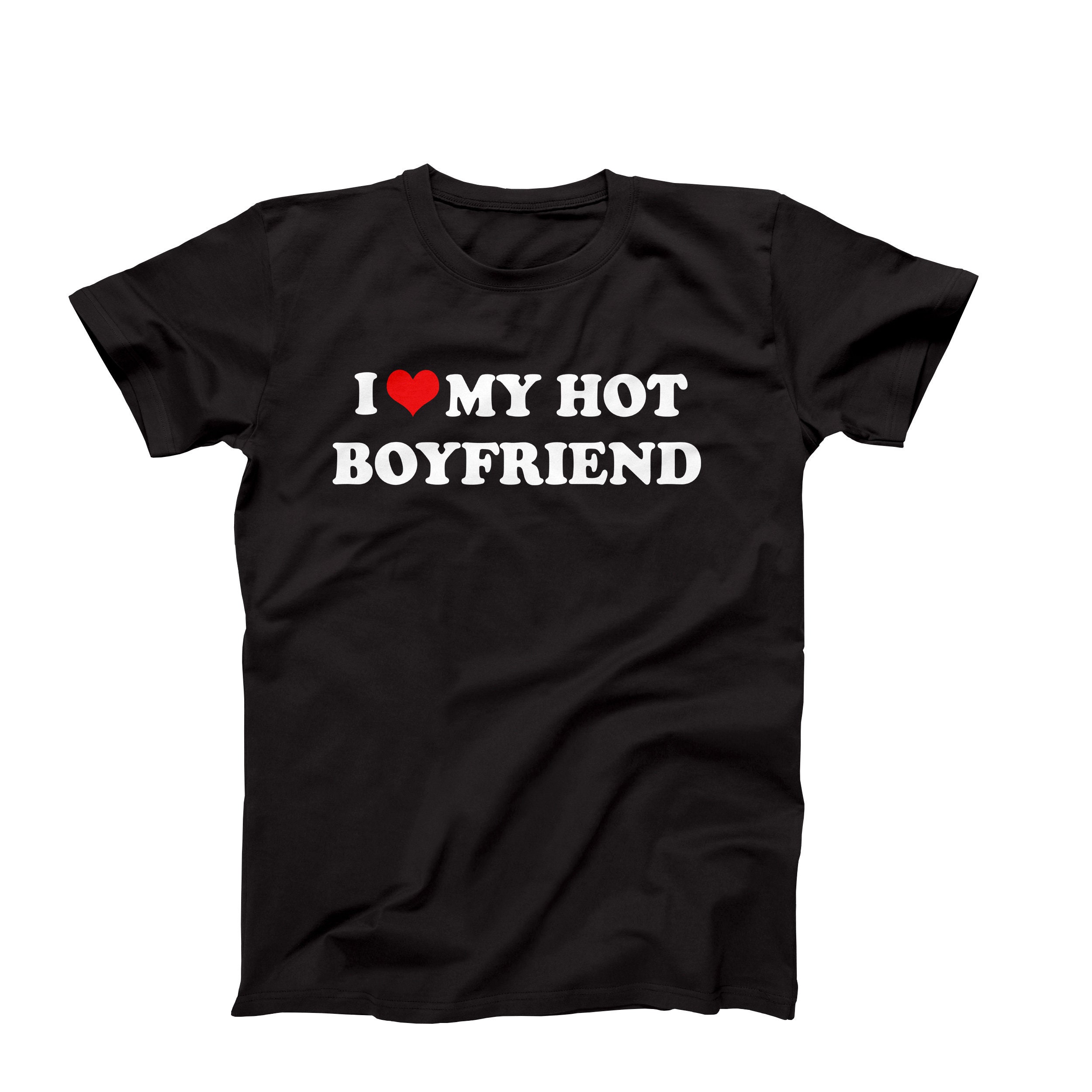 I Love My Hot Boyfriend Shirt I Love My Boyfriend I Heart My Etsy UK