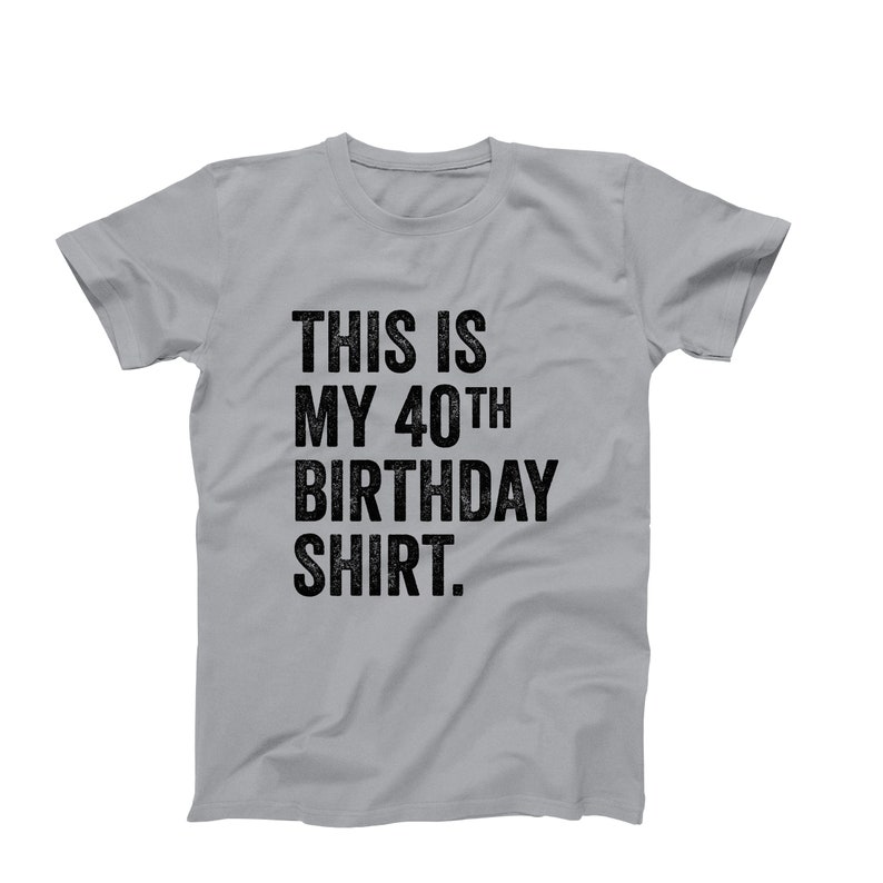This Is My 40th Birthday Shirt | Funny Mens Graphic T-Shirt | 40th Birthday Party Tee | Ships Fast from USA