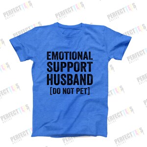 Emotional Support Husband T-Shirt | Funny Men’s Graphic T-Shirt | Cool Husband Tee | Ships Fast from USA