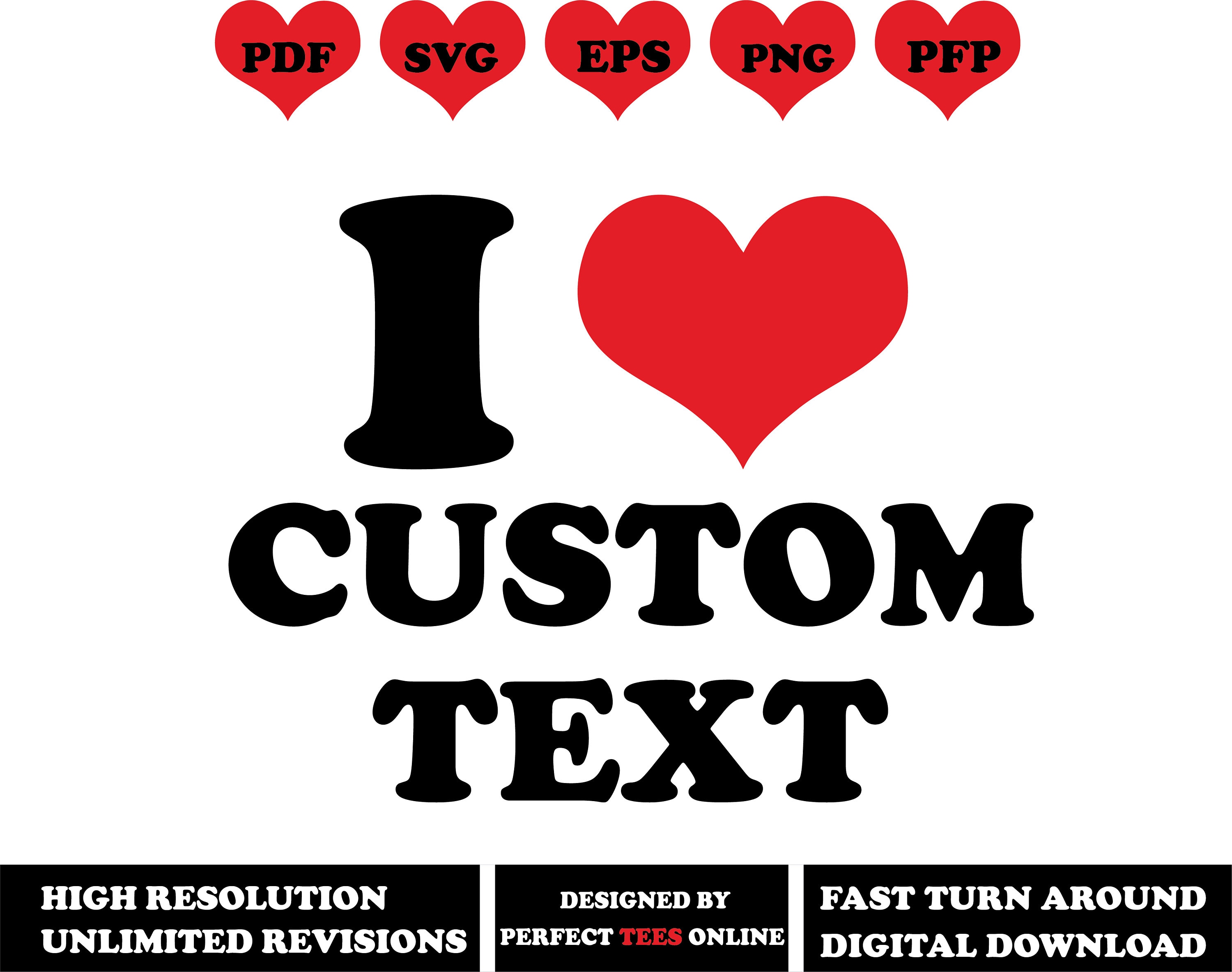 Custom I Heart/love Text I Heart/love DIY Digital Files I