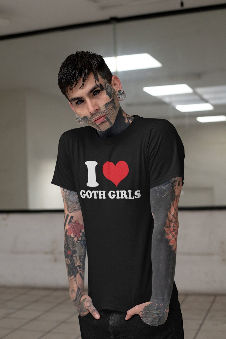 I Love Goth Girls T-Shirt | Cool Gothic Graphic Tee | Ships Fast from USA