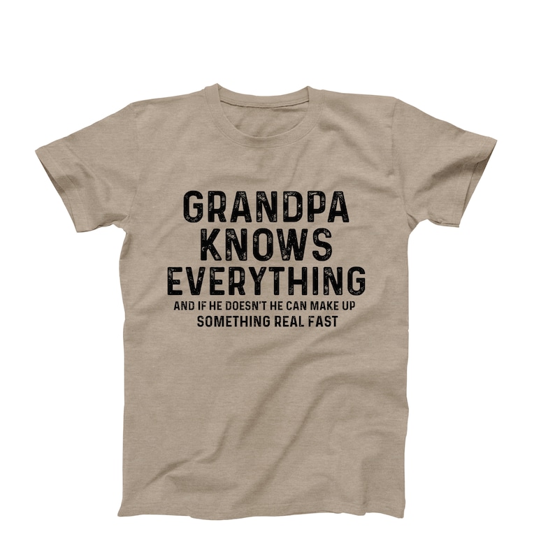 Grandpa Knows Everything T-Shirt - Funny Gift for Grandpa - Best Grandpa Shirt - Cool Grandpa Tee - Birthday Gift for Grandpa