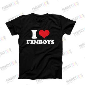 I Love Femboys T-Shirt, Fems Support Graphic Tee, LGBTQ+Pride Tee, Empowering Fems Love Tee, Femme Gift Idea, Pride Month Support Shirt