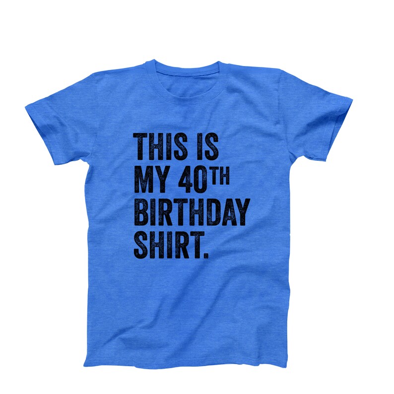 This Is My 40th Birthday Shirt | Funny Mens Graphic T-Shirt | 40th Birthday Party Tee | Ships Fast from USA
