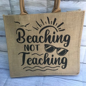 Teachers tote bag..Beaching not teaching tote bag