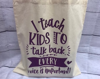 Speach Teachers tote bag I teach kids to talk back tote bag