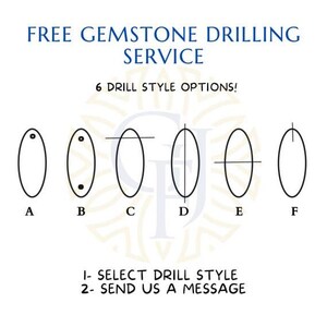May include: White graphic with text "FREE GEMSTONE DRILLING SERVICE" and "6 DRILL STYLE OPTIONS!". Six oval shapes with different drill style options labeled A through F. Instructions: 1- SELECT DRILL STYLE, 2- SEND US A MESSAGE.