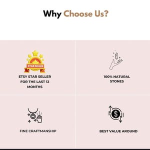 May include: A graphic with the text "Why Choose Us?" and four icons. The icons represent "Etsy Star Seller for the last 12 months", "100% Natural Stones", "Fine Craftsmanship", and "Best Value Around".