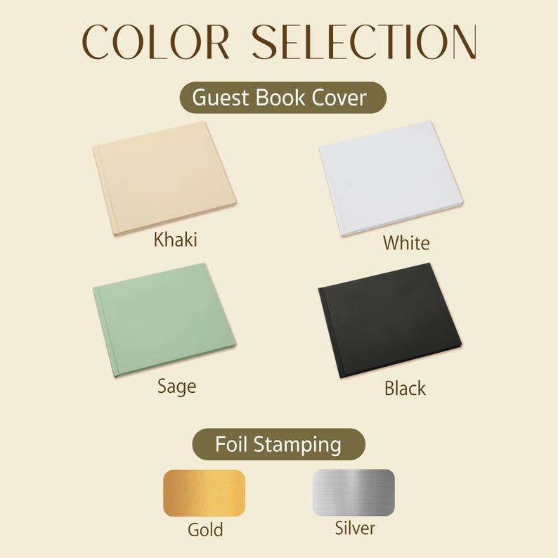 May include: A color selection chart for a guest book cover featuring four square books in khaki, white, sage, and black. Below, two rectangular swatches represent foil stamping options in gold and silver. The text reads COLOR SELECTION, Guest Book Cover, and Foil Stamping.