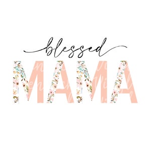 Blessed Mama Floral Split PNG
