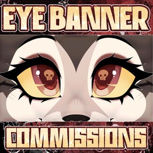 May include: A digital illustration featuring the text EYE BANNER COMMISSIONS in bold, light-colored letters. The central focus is a pair of large, stylized eyes with yellow irises, dark pupils, and a small skull icon reflected in each pupil.