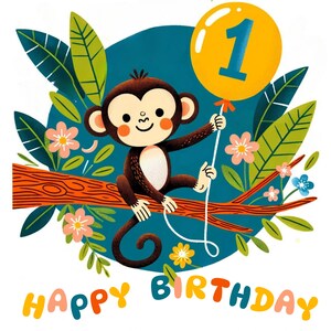 May include: A cute cartoon monkey holding a yellow balloon with the number "1" on it. The monkey is sitting on a branch with green leaves and pink flowers. The text "HAPPY BIRTHDAY" is written below the monkey.