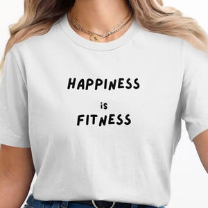 Happiness is Fitness T-Shirt, Motivational Fitness Tee, Gym Workout Shirt, Inspirational Fitness Apparel, Trendy Casual Wear
