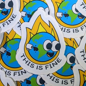3&quot; Earth Sticker | This is Fine | World on Fire | Meme | Funny | Small Vinyl Sticker | Laptop,  Water bottle , notebook , gift