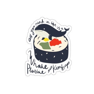 All You Need In Life Is A Whale Plushie & Kimbap Sticker — Extraordinary Attorney Woo 이상한 변호사 우영우