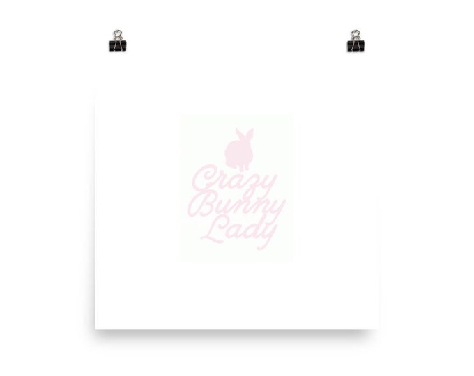 Crazy Bunny Lady -- Unframed Poster