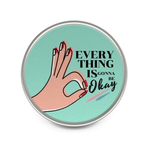 Everything Is Gonna Be Okay -- Teal Lapel Pin