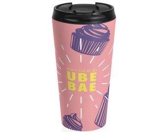 Won't You Be My Ube Bae -- Travel Tumbler