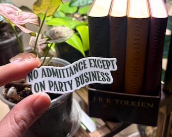 No Admittance Except on Party Business Sticker - Lord of The Rings Inspired