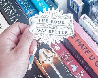 The Book Was Better Sticker - Bibliophile Gift