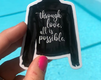 Through Love, All is Possible Sticker - Crescent City  Inspired