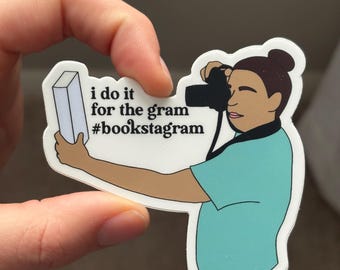 Bookstagram Vinyl Sticker: "I Do It For The Gram" - Book Lover Gift
