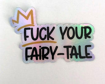 Holographic F--- Your Fairy-Tale Sticker - You Should See Me In A Crown Inspired - Leah Johnson