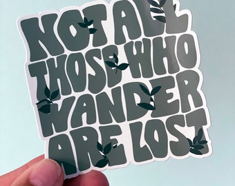Not All Those Who Wander Are Lost Sticker - Lord of The Rings Inspired