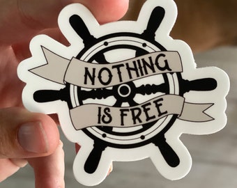 Nothing Is Free Sticker - Fable Inspired - Adrienne Young