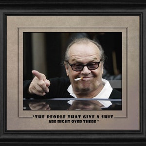 Comedic actor attribution &quot;The People that give a sh*t&quot; bad ass Jack Nicholson  *Framed 20.5&quot; x 24.5&quot; OD