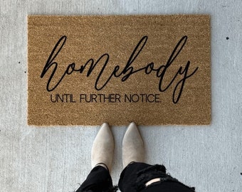 Homebody | Until further Notice | Social Distancing | Doormat | Welcome Mat | Gift Idea | Funny Doormat