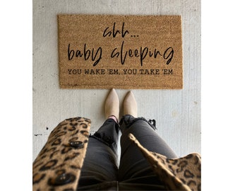 Shh baby sleeping | you wake em you take em | Welcome Mat | Doormat | Funny Doormat | Baby Shower Gift | Gift Ideas | Baby Sleeping