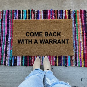 Come Back With A Warrant Doormat | Welcome Mat | Doormat | Unwelcome Mat | Funny Doormat | Housewarming Gift | Gag Gift | Unwelcome