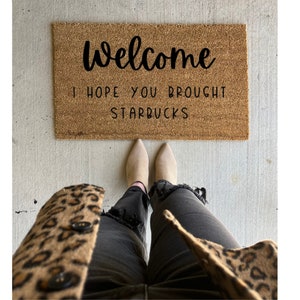 I hope you brought Starbucks | doormat | welcome mat | housewarming gift | coffee lover | door mat | Starbucks lover |