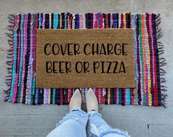 Cover Charge | Beer | Pizza | Welcome Mat | Porch Decor | Cute Doormat | Doormat | Housewarming Gift | Colorful rug not included