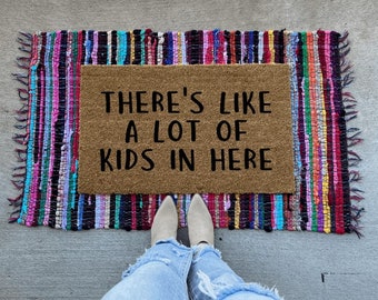 There's Like A Lot Of Kids In Here Doormat | Welcome Mat | Funny Gift Ideas | Cute Doormat | Funny Doormat | Housewarming Gift | Door Mat