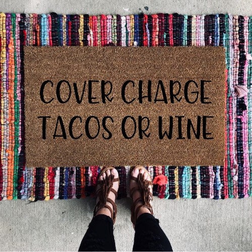 Cover Charge | Tacos | Wine | Welcome Mat | Front Porch Decor | Cute Doormat | Doormat | Housewarming Gift | Colorful rug not included