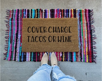 Cover Charge Tacos or Wine | Welcome Mat | Front Porch Decor | Cute Doormat | Doormat | Housewarming Gift | Funny Doormat