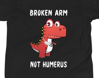 Funny Broken Arm Get Well Gift Cute Dinosaur with a Cast / Broken Arm Not Humerus - Youth Short Sleeve T-Shirt