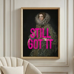 Still Got It PRINTABLE Art, Funny Quote Print, Vintage Painting, Feminist Print, Bedroom Wall Art, Digital Prints Poster Download