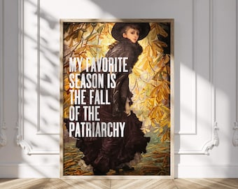 Printable Fall of the Patriarchy Quote Print, Feminist Art, Feminist Gifts, Printable Wall Art, Printable Quotes, Feminist Poster