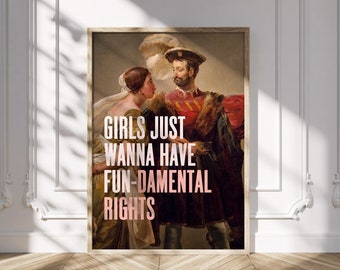 May include: A vintage-style painting of a couple in period clothing with the text "Girls just wanna have fun-damental rights" superimposed on the image.