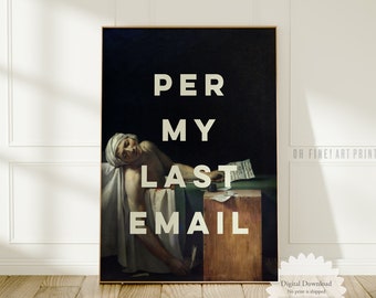 Per la mia ultima e-mail Stampa digitale, arredamento per ufficio per uomo, poster artistico modificato, download di arte murale stampabile