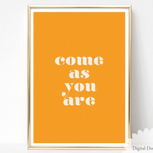 Come as You Are Minimalist Art Print Minimalist Wall Decor Etsy