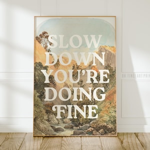 Slow Down You&#39;re Doing Fine Print, Inspirational Self Care Quote Wall Art, Printable Music Lyric Poster, Digital Download A183