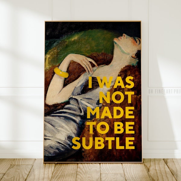 Feministische Kunst, druckbare Zitate, feministisches Poster, druckbare Wandkunst, Geschenk für sie, Zitat Print, feministische Geschenke, I was not Made to be Subtle
