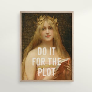 Do It For The Plot Print, Trendy Wall Art, Apartment Decor, Vintage Aesthetic Room Decor, Affirmation Poster Gift for Her