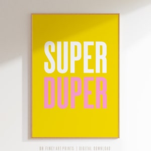 Super Duper Quote Print, Printable Wall Art, Prints, Yellow Wall Art, Motivational Dorm Poster, Dorm Decor, Digital Download